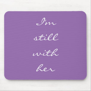 Mousepad "Ainda estou com ela"