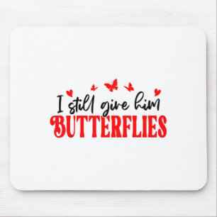 Mousepad Ainda Lhe Dou Borboletas Ela Quer Dizer Alta Press