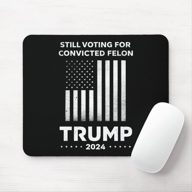 Mousepad Ainda votando em Felon Trump 2024 condenado (Com mouse)