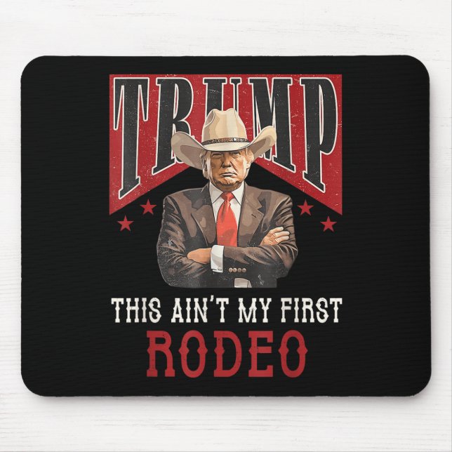 Mousepad Aint My First Rodeo Shirt Western Cowboy Funny Tru (Frente)