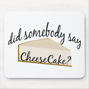 Mousepad Alguém Disse Cheesecake?
