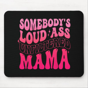 Mousepad Alguém não filtrou o Dia de as mães Engraçado da m