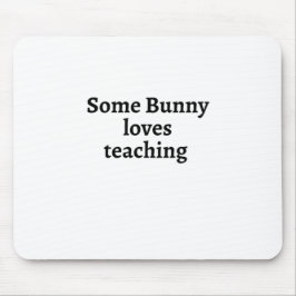 Mousepad Algum coelho adora ensinar