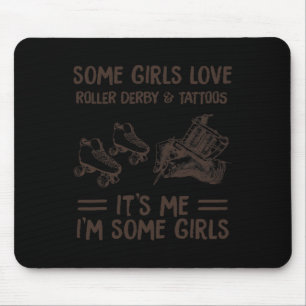 Mousepad Algumas garotas adoram Roller Derby e Tatoo