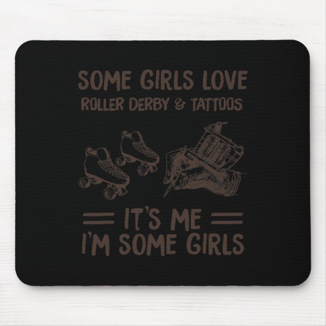 Mousepad Algumas garotas adoram Roller Derby e Tatoo (Frente)