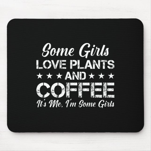 Mousepad Algumas Meninas Adoram Plantas E Café Sou Eu (Frente)