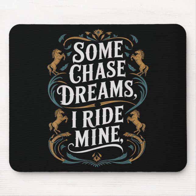 Mousepad Alguns Sonhos De Chase Eu Passo A Citação De Caval (Frente)