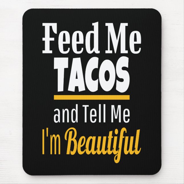 Mousepad Alimente-me Tacos Novelty Engraçada (Frente)