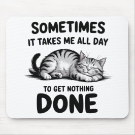 Mousepad "All Day Doing Nothing" Funny Lazy Cat