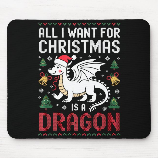 Mousepad All I Want For Christmas Is A Dragon Xmas Ugly Swe (Frente)