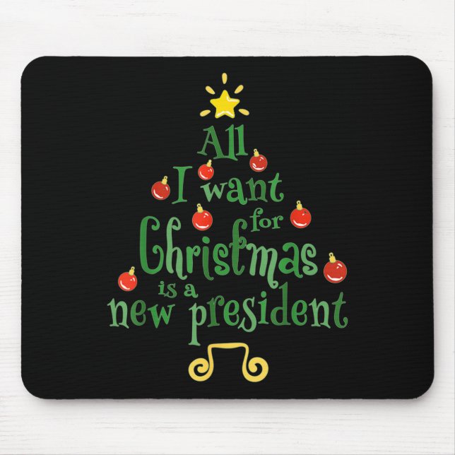 Mousepad All I Want For Christmas Is A New President Funny  (Frente)