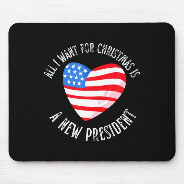Mousepad All I Want For Christmas Is A New President Xmas S (Frente)