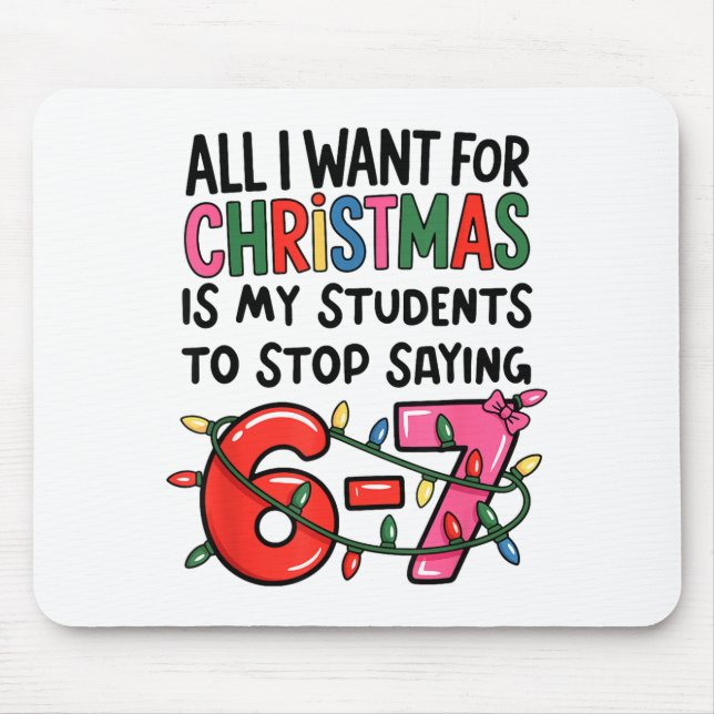 Mousepad All I Want For Christmas Is My Students To Stop Sa (Frente)