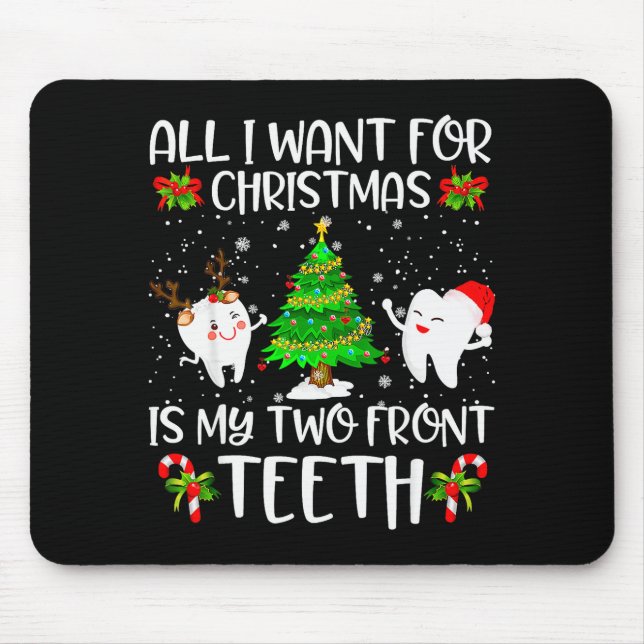Mousepad All I Want For Christmas Is My Two Front Teeth Fun (Frente)