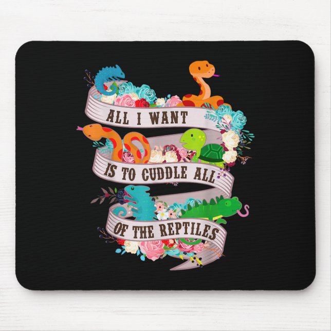 Mousepad All I Want Is To Cuddle All Of The Reptiles Lover  (Frente)