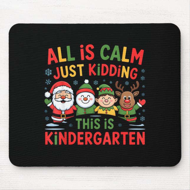 Mousepad All Is Calm Funny Xmas Kindergarten Christmas Seas (Frente)