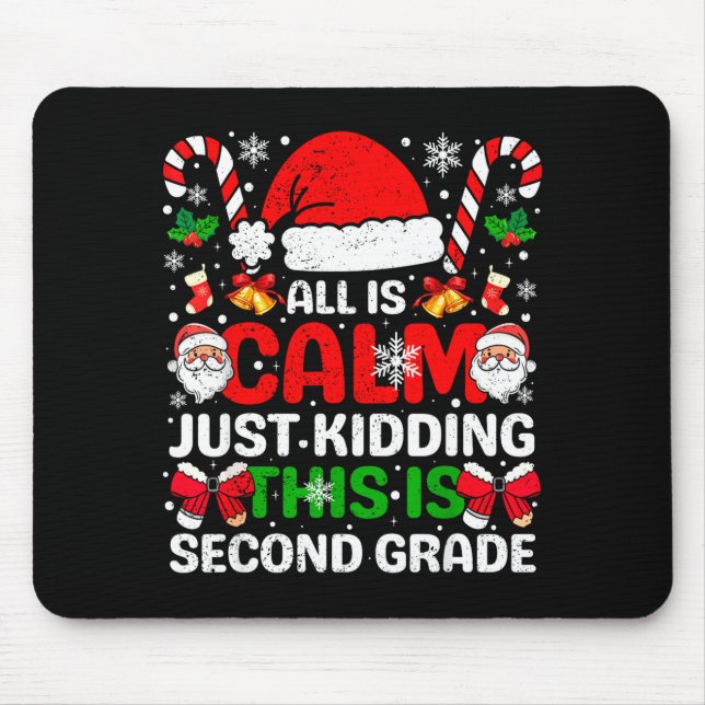 Mousepad All Is Calm Just Kidding This Is Second Grade Chri (Frente)