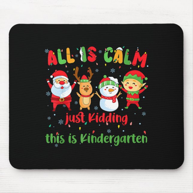 Mousepad All Is Calm Kindergarten Teacher Christmas Teach M (Frente)