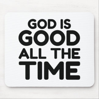 Mousepad all the time God is good