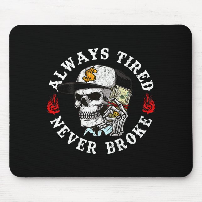 Mousepad Always Tired Never Broke Skull (on Back)  (Frente)