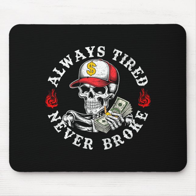 Mousepad Always Tired Never Broke Skull (on Back)  (Frente)