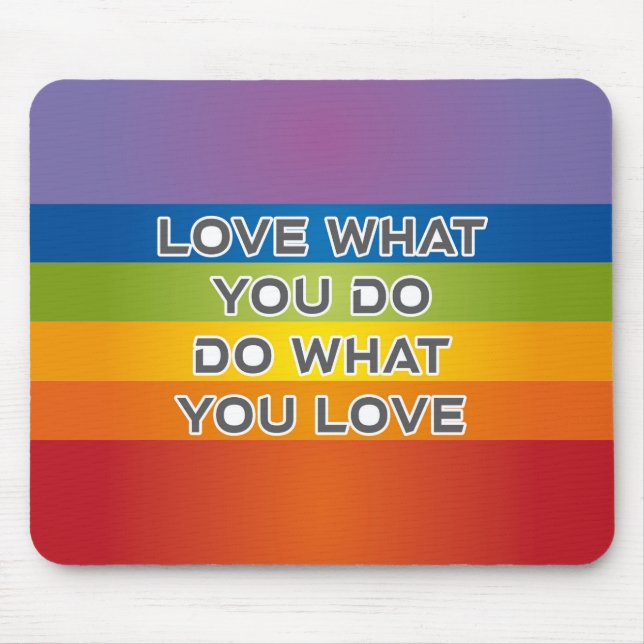 Mousepad Ame O Que Você Faz Citação - Fundo Do Arco-Íris (Frente)
