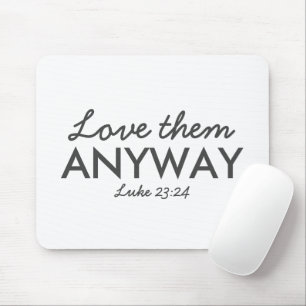 Mousepad Ame-Os De Qualquer Forma   Luke 23:24 Bíblia Vers