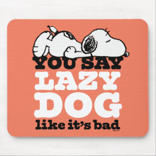 Mousepad Amendoins Snoopy Você Diz Preguiçoso Como Se Fos