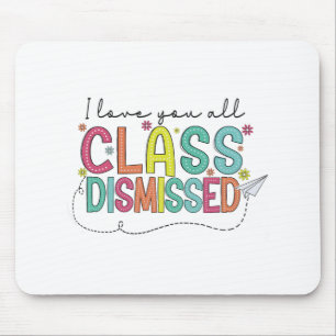 Mousepad Amo Vocês Todos Cl Dispensados No Último Dia De En