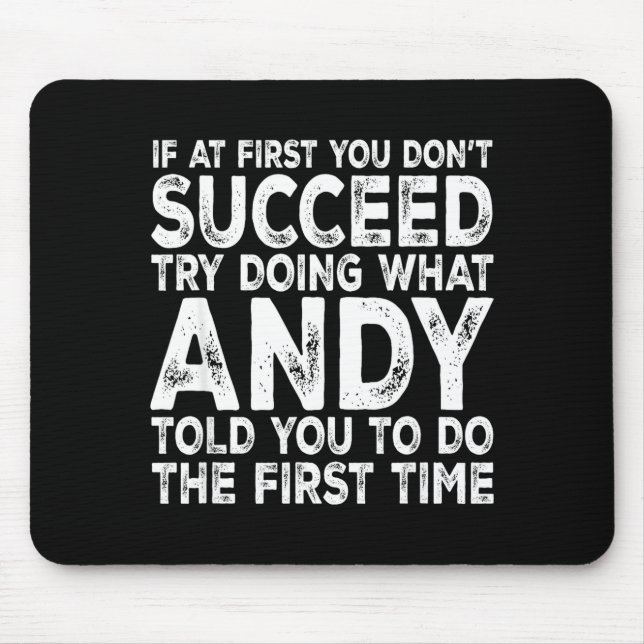 Mousepad Andy - If At First You Don't Succeed Try Doing Wha (Frente)