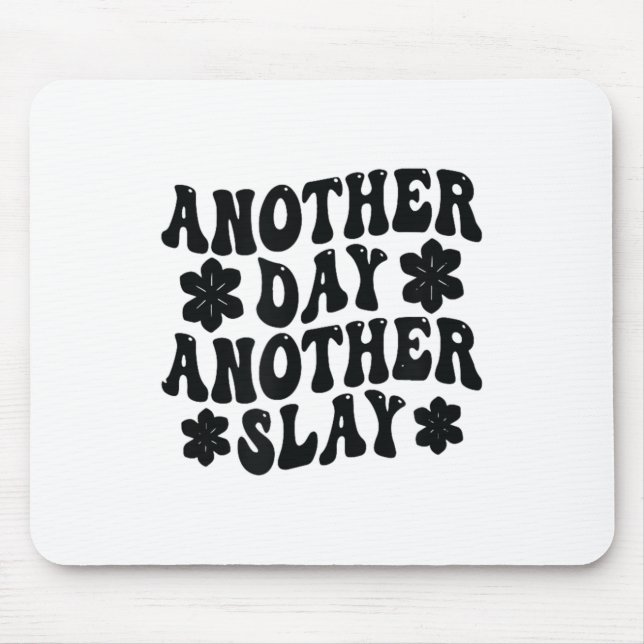 Mousepad Another Day Another Slay Motivational Cool And Tre (Frente)