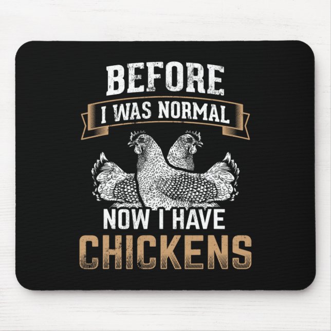 Mousepad Antes Normal Agora Eu Tenho Galinhas Fazendeiro Do (Frente)