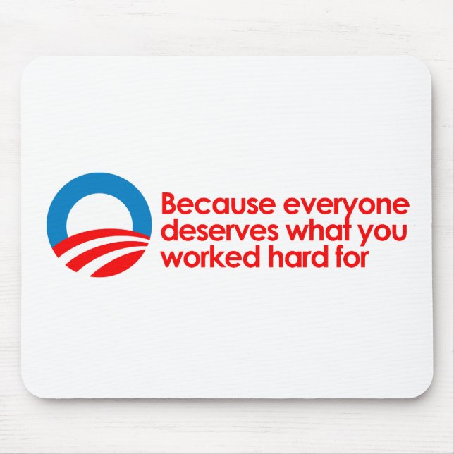 Mousepad Anti-Obama - todos merece o que você trabalha o (Frente)