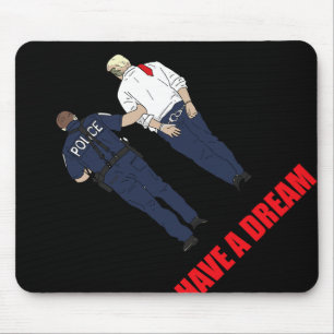 Mousepad Anti-Trump Eu Tenho Uma Polícia De Sonho Prendendo