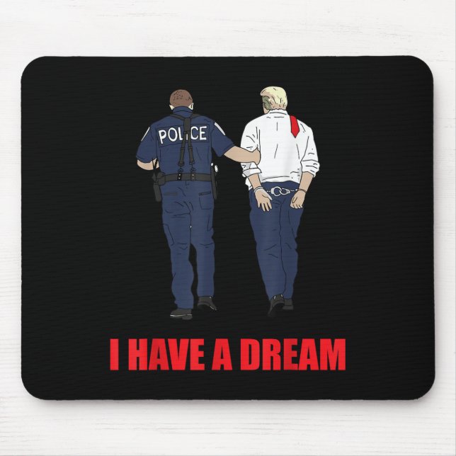 Mousepad Anti-Trump Eu Tenho Uma Polícia De Sonho Prendendo (Frente)