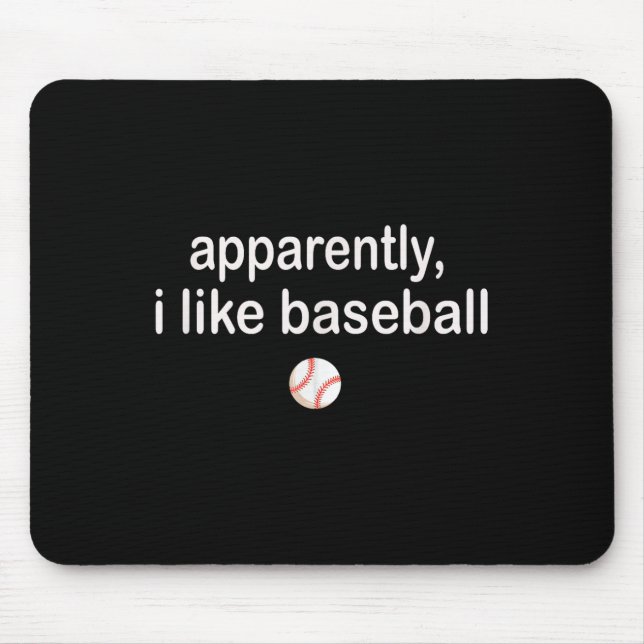 Mousepad Aparentemente Eu Gosto de Beisebol  (Frente)