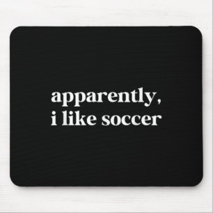 Mousepad Aparentemente Gosto De Futebol Engraçado E Sarcást