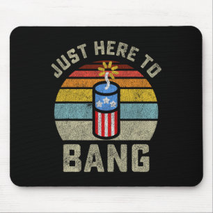 Mousepad Apenas Aqui Para Bang Engraçado 4 De Julho De 4 De