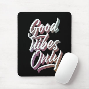 Mousepad apenas boas vibrações