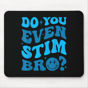 Mousepad Apenas Continue Estimulando Autismo Você Chega a E