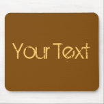 Mousepad APENAS COR / marrom seu texto<br><div class="desc">Somente a composição de cores de EDDA Fröhlich | Modelo: cor de fundo do texto ou imagem | Evolução: colorir sua vida. | Você perde outras cores, produtos ou designs? Sinta-se livre para me contactar: contact@eddart.de</div>
