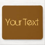 Mousepad APENAS COR / marrom   seu texto<br><div class="desc">Somente a composição de cores de EDDA Fröhlich | Modelo: cor de fundo do texto ou imagem | Evolução: colorir sua vida. | Você perde outras cores,  produtos ou designs? Sinta-se livre para me contactar: contact@eddart.de</div>