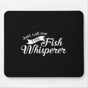 Mousepad Apenas Me Chame O Murmurador De Peixes Divertido D