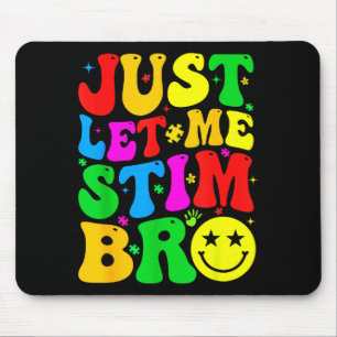 Mousepad Apenas Me Deixe Estimular Irmão Divertido Conscien