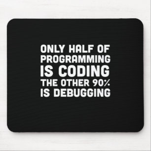 Mousepad Apenas Metade Da Programação É Codificação