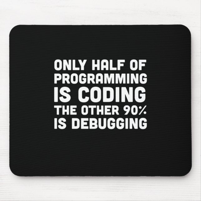 Mousepad Apenas Metade Da Programação É Codificação (Frente)