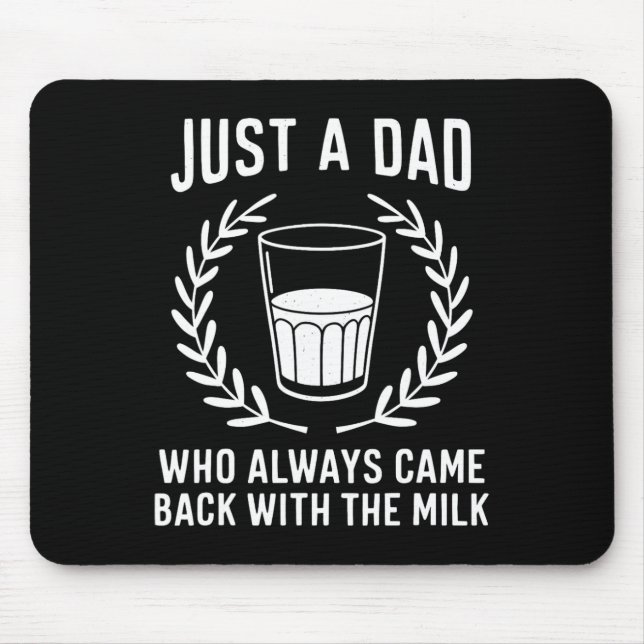 Mousepad Apenas um pai que sempre voltava com o leite Pai (Frente)