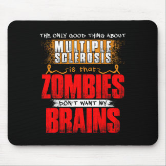 Mousepad Apenas Uma Coisa Boa Sobre Esclerose Múltipla Zomb
