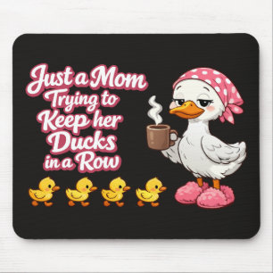 Mousepad Apenas uma mãe tentando manter seus patos em fila