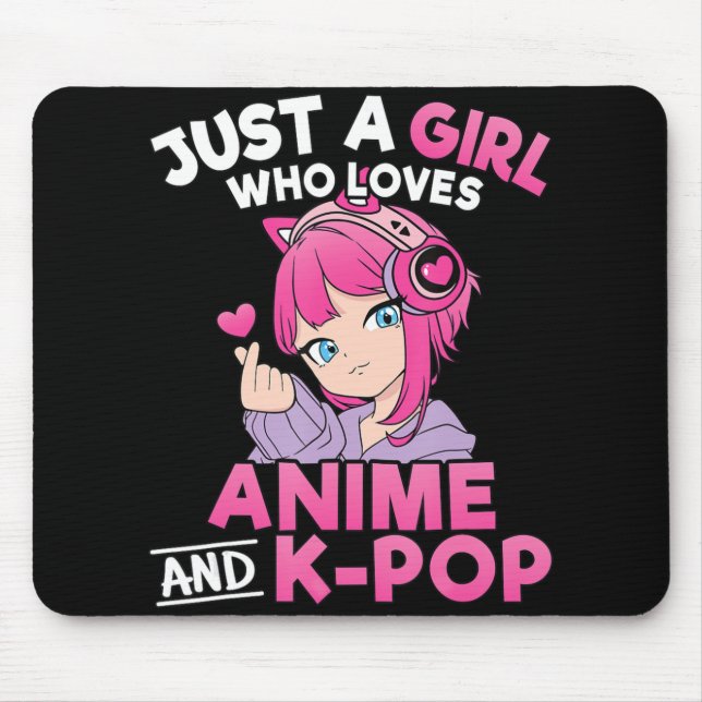 Mousepad Apenas Uma Menina Que Ama Anime E Kpop Mu Bonito E (Frente)
